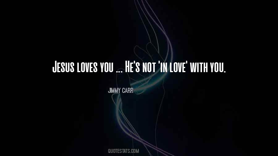 Jesus Love You Quotes #277699