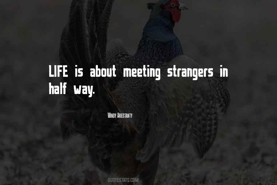 Quotes About Meeting Strangers #891409