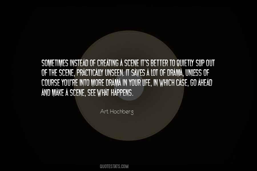 Quotes About Creating Your Own Drama #406736