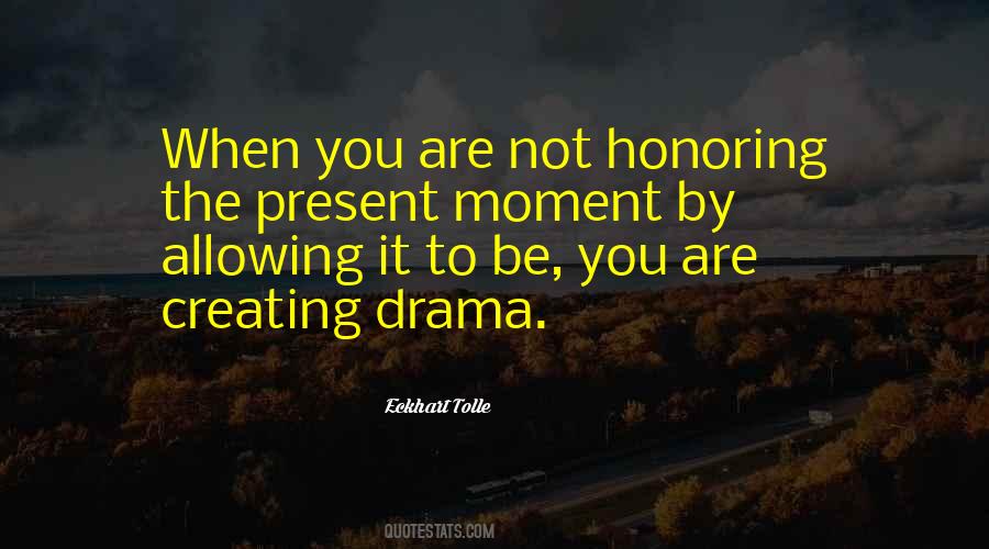 Quotes About Creating Your Own Drama #465029