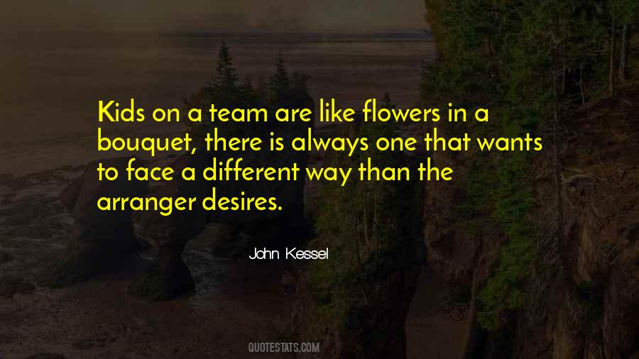 Are Like Flowers Quotes #1611190