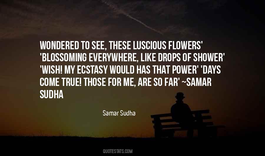 Are Like Flowers Quotes #190161
