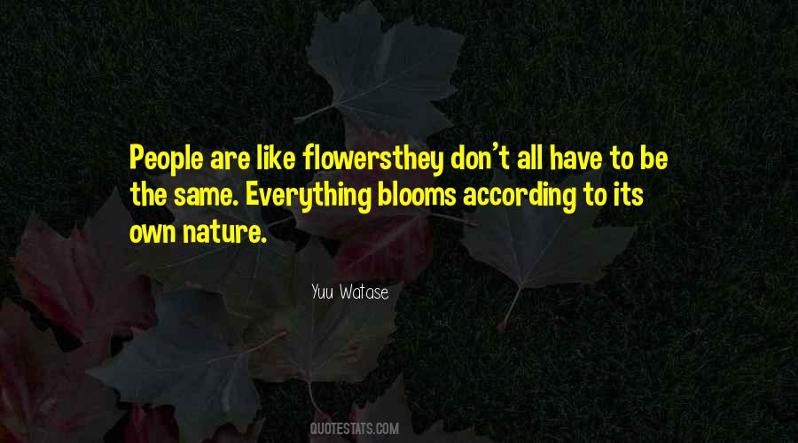 Are Like Flowers Quotes #291964