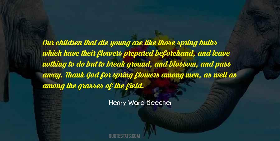 Are Like Flowers Quotes #722722