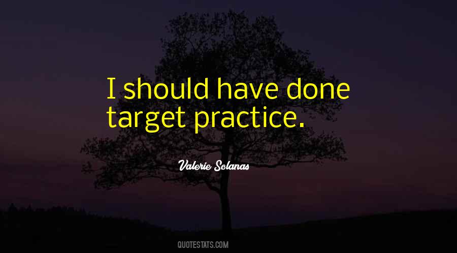 Quotes About Target Practice #77616