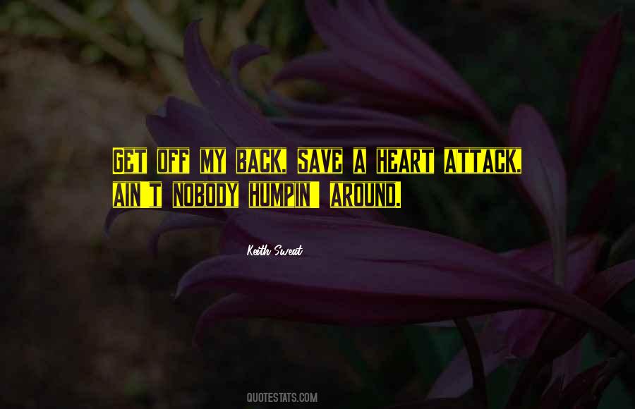 Quotes About A Heart Attack #1360624