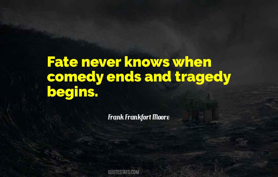 Quotes About Tragedy And Comedy #278333