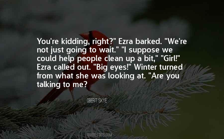 Quotes About A Girl Not Talking To You #1366619