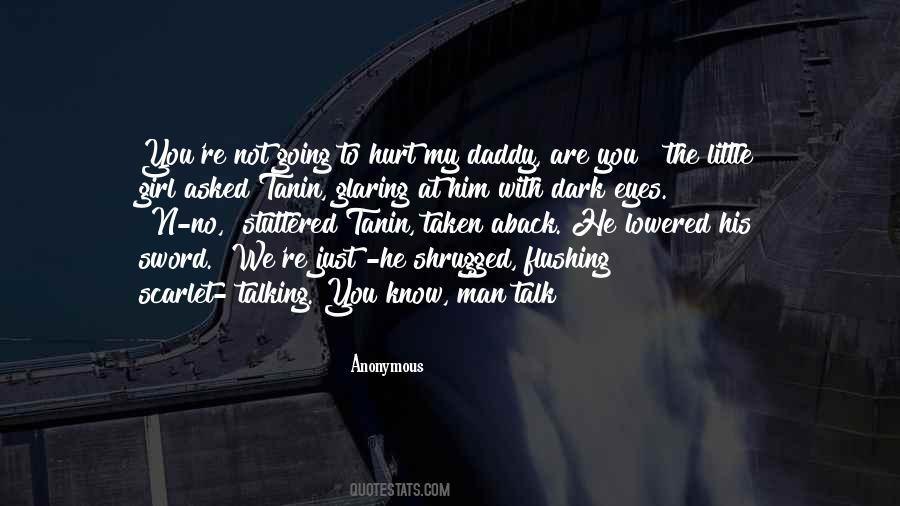 Quotes About A Girl Not Talking To You #743719