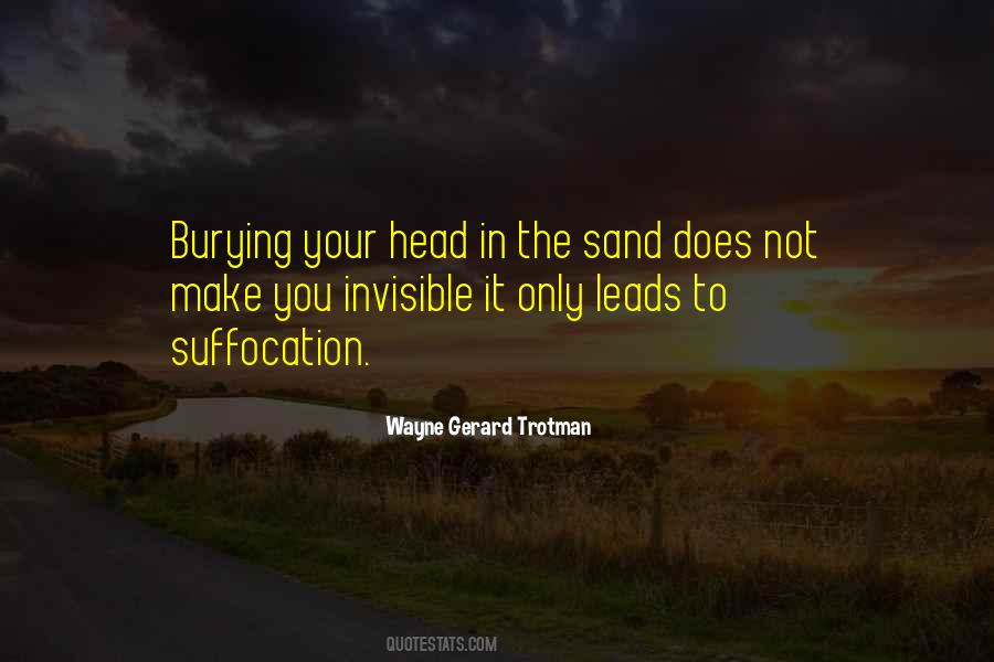 Quotes About Burying Your Head In The Sand #133246