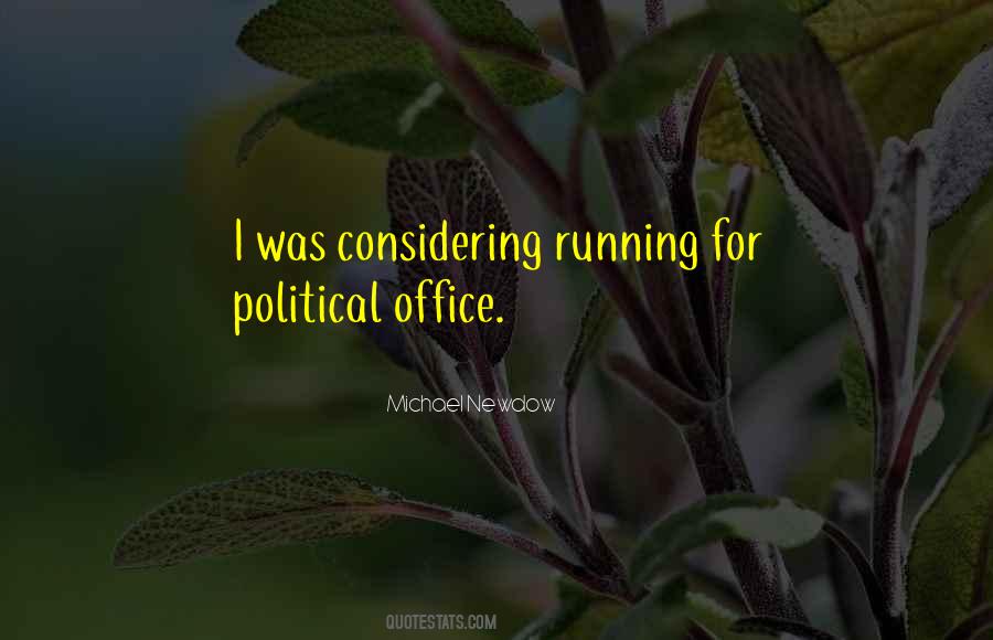 Quotes About Running For Political Office #101639