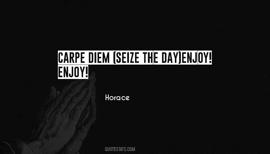 Quotes About Seize The Day #92706