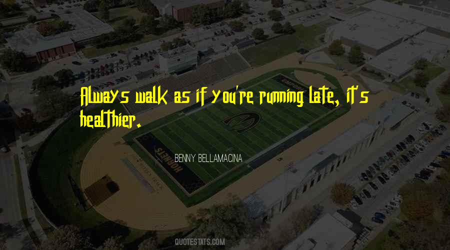 Quotes About Running Before You Can Walk #1607277