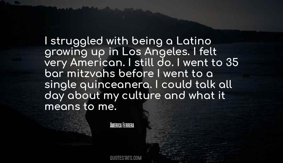Quotes About Latino Culture #1235201