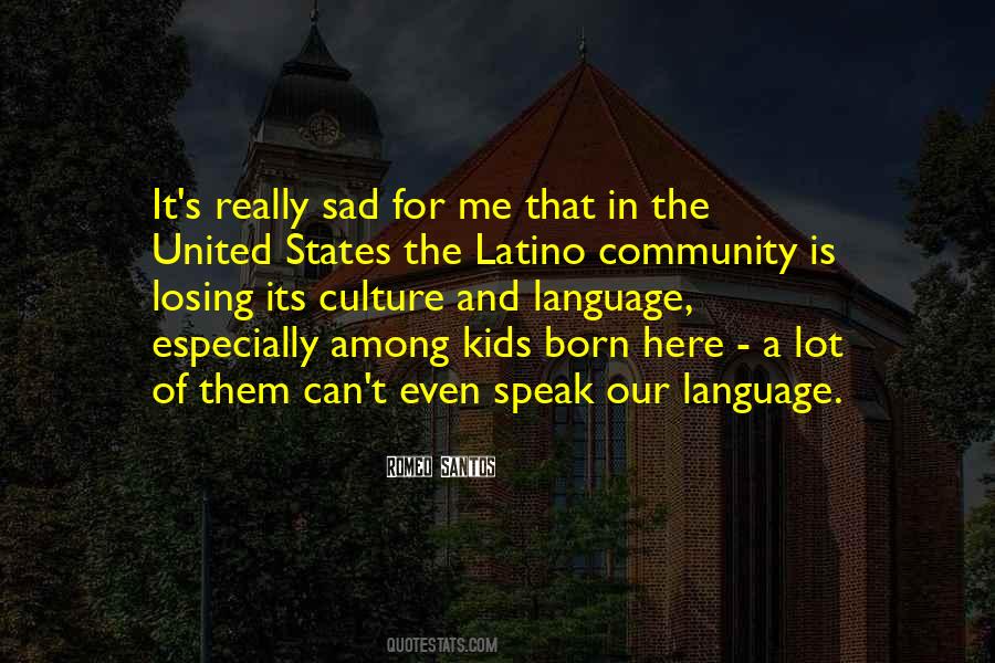 Quotes About Latino Culture #690662