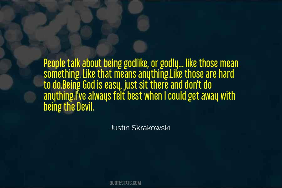 Being Godly Quotes #1361881