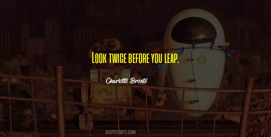 Top 32 Quotes About Look Before You Leap Famous Quotes Sayings About Look Before You Leap