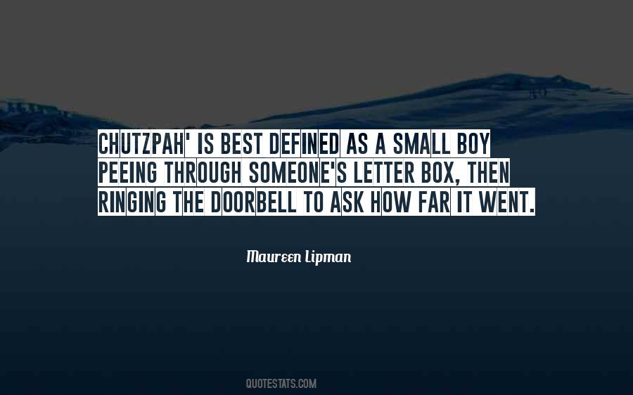 Chutzpah' is best defined as a small boy peeing through