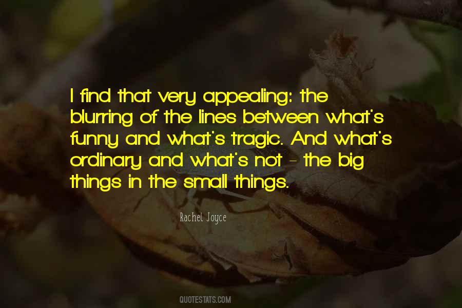 Quotes About The Small Things #1007722