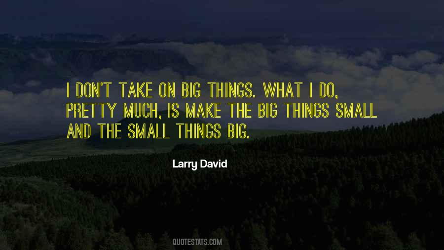 Quotes About The Small Things #1626716