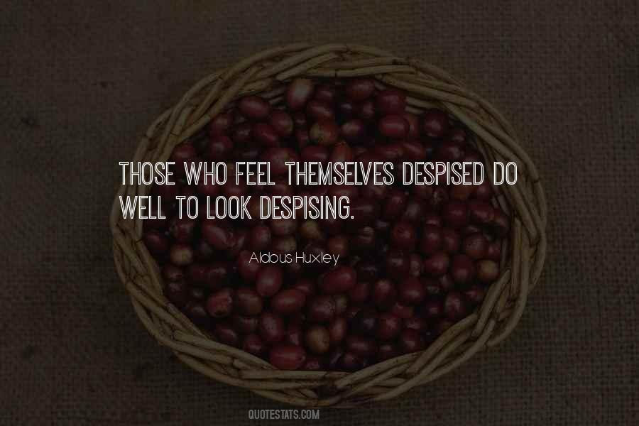 Quotes About Despising #1306405