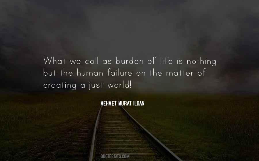 Burden Of Life Quotes #1191642