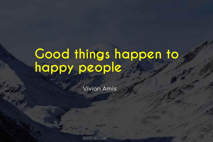 Good Things Happen To Good People Quotes #1000510