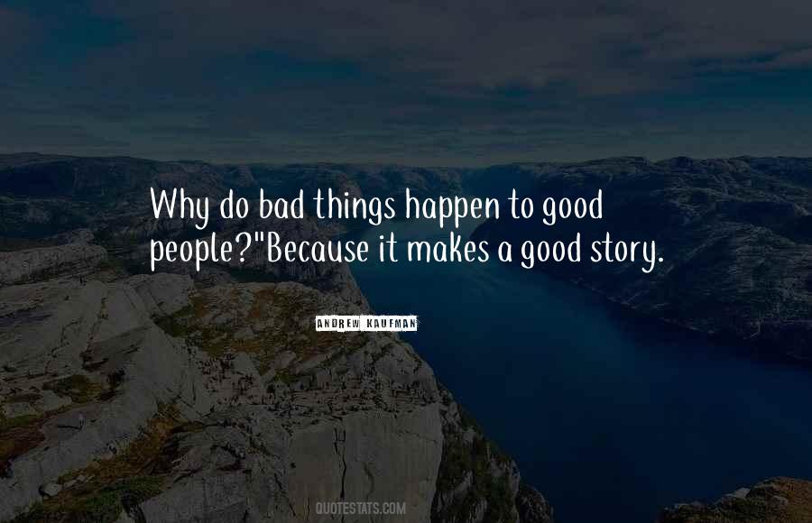 Good Things Happen To Good People Quotes #1181063