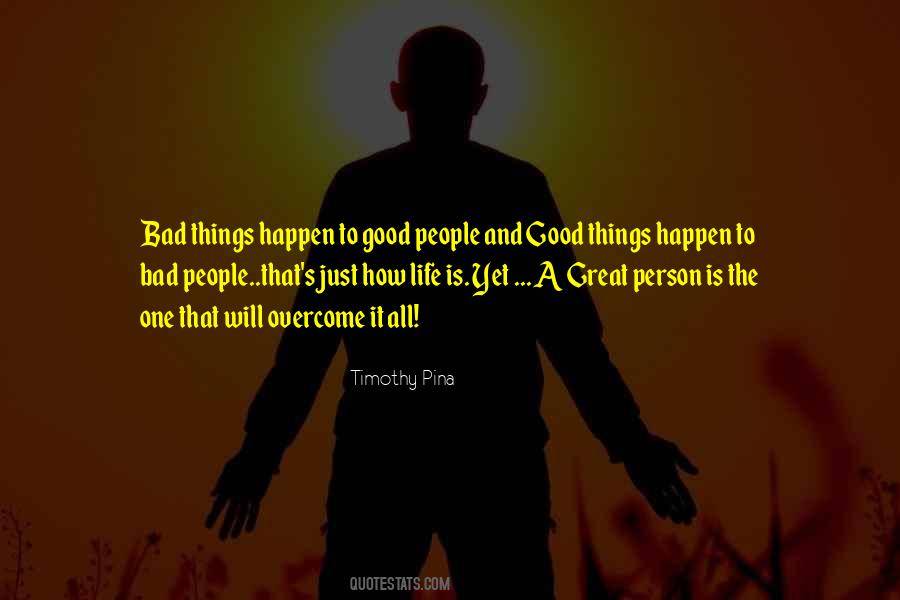 Good Things Happen To Good People Quotes #1220744