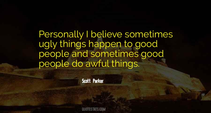 Good Things Happen To Good People Quotes #449630