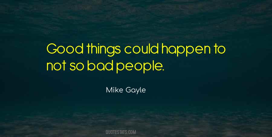 Good Things Happen To Good People Quotes #507242