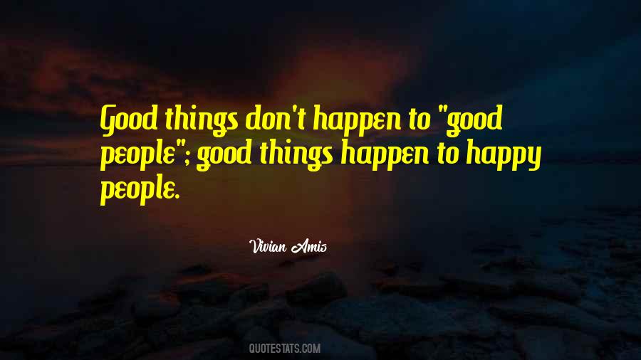 Good Things Happen To Good People Quotes #966898