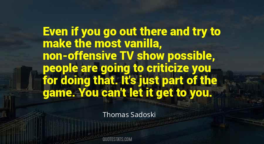 Try To Make The Most Quotes #1493219