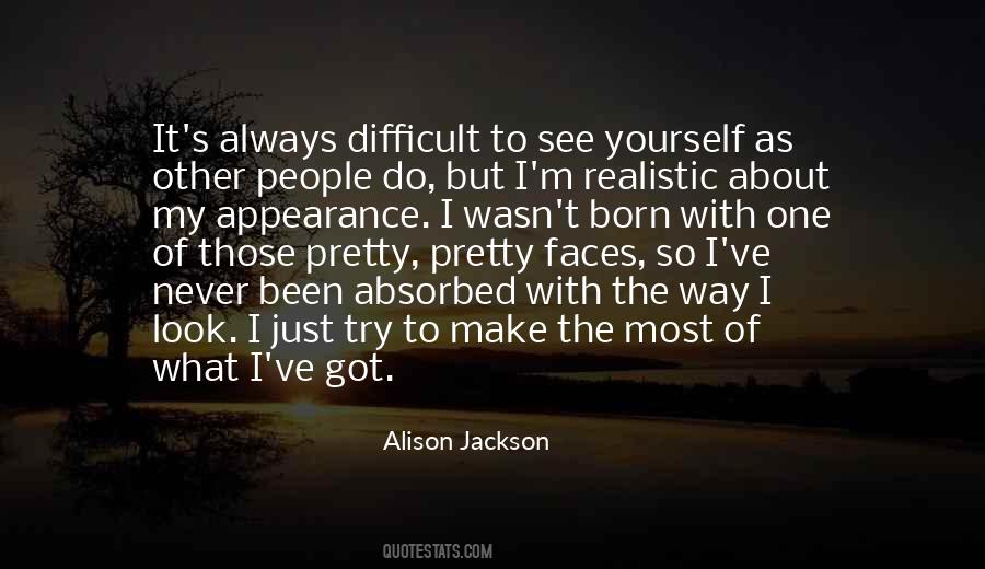 Try To Make The Most Quotes #5696