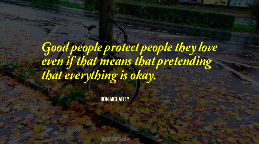 Quotes About Pretending Everything's Okay #1139901
