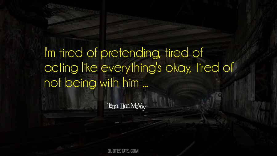 Quotes About Pretending Everything's Okay #535209