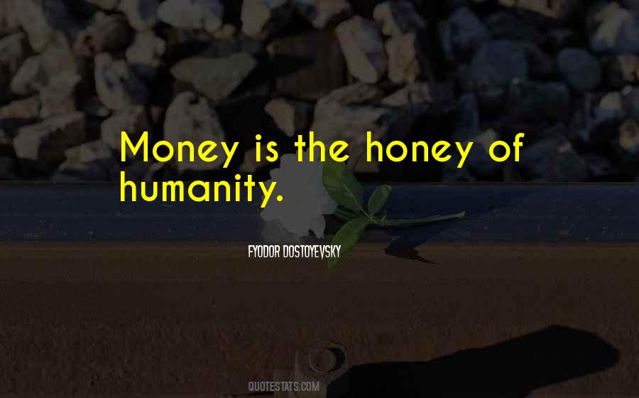 Quotes About Humanity And Money #705702