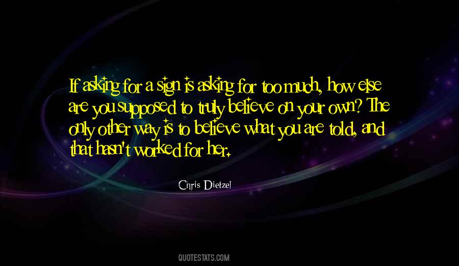 Quotes About Asking For A Sign #1855793