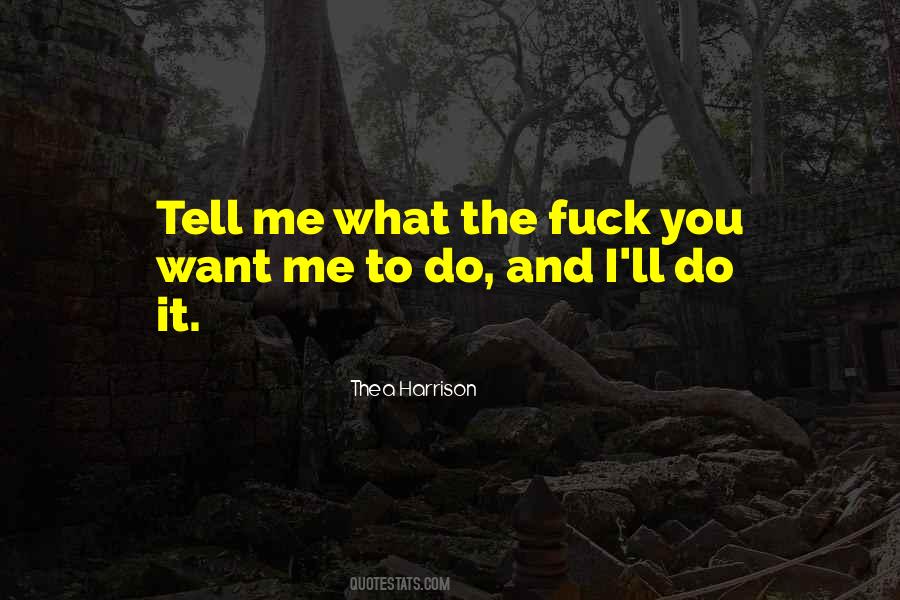 Quotes About Tell Me #1791809
