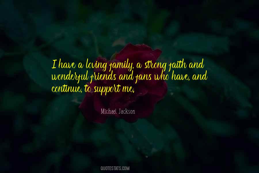 Quotes About Faith Family And Friends #1141438 Quotes About Faith Family And Friends #1141438