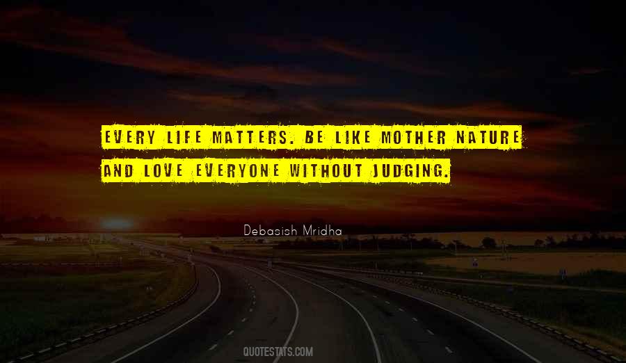 Quotes About Life And Mother Nature #534026
