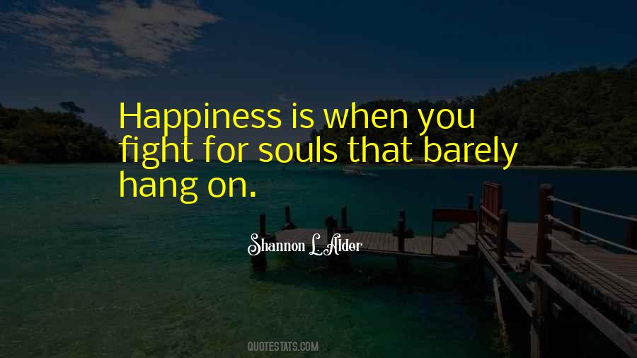 Fight For Happiness Quotes #613141
