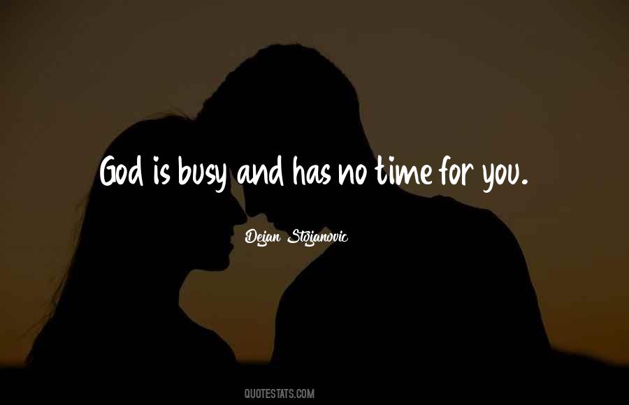 Quotes About No Time For You #990784