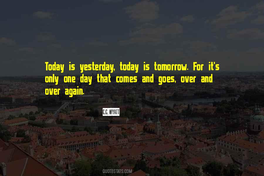 Quotes About Yesterday Today And Tomorrow #213390