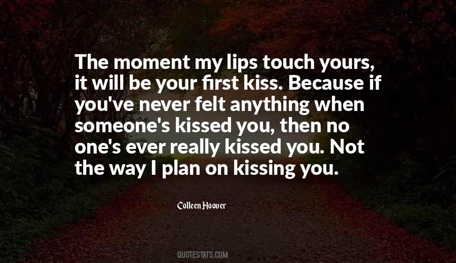 Quotes About Your First Kiss #575513