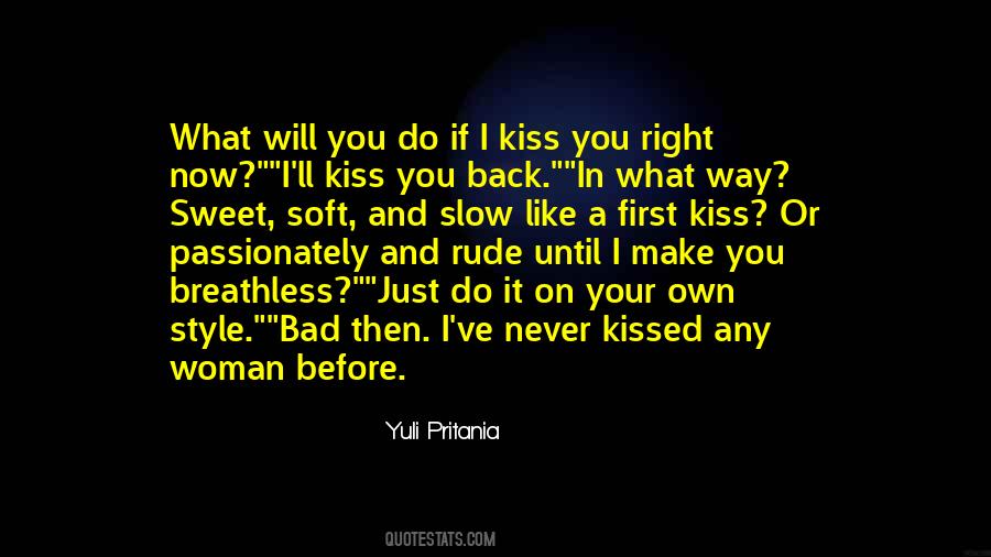 Quotes About Your First Kiss #894526