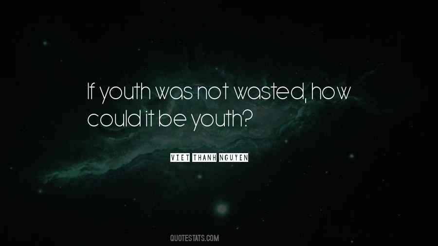 Quotes About Wasted Youth #731278