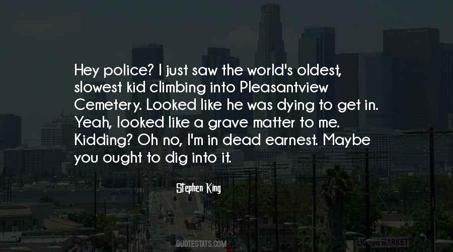 Dig Your Own Grave Quotes #1764220