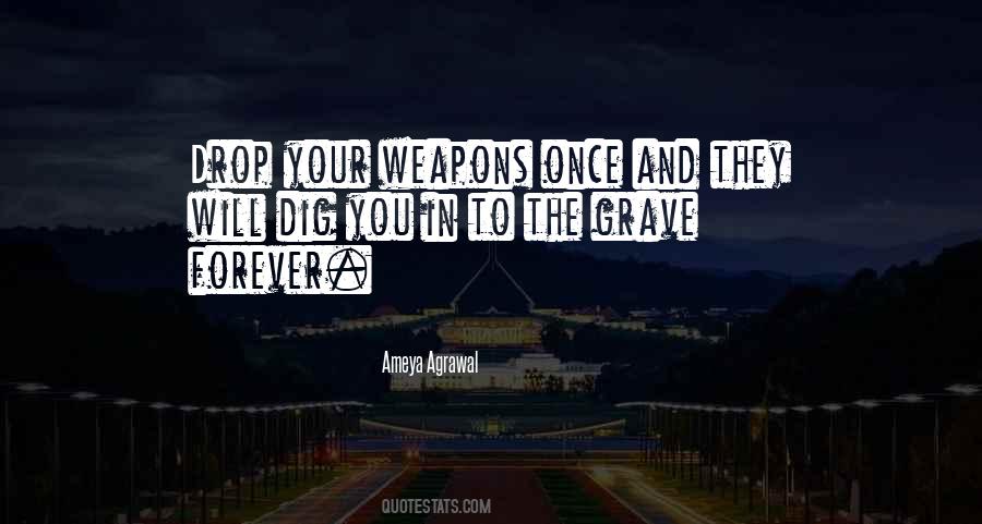 Dig Your Own Grave Quotes #508890