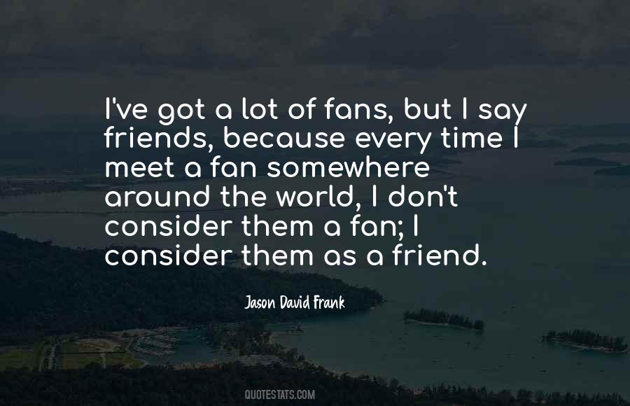 Quotes About Friends Around The World #638397